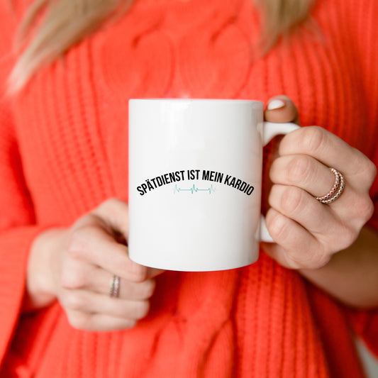 🫀 "Spätdienst ist mein Kardio" — Tasse